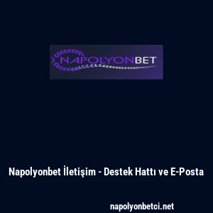 Napolyonbet İletişim - Destek Hattı ve E-Posta