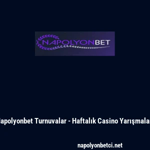 Napolyonbet Turnuvalar - Haftalık Casino Yarışmaları